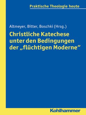 cover image of Christliche Katechese unter den Bedingungen der "flüchtigen Moderne"